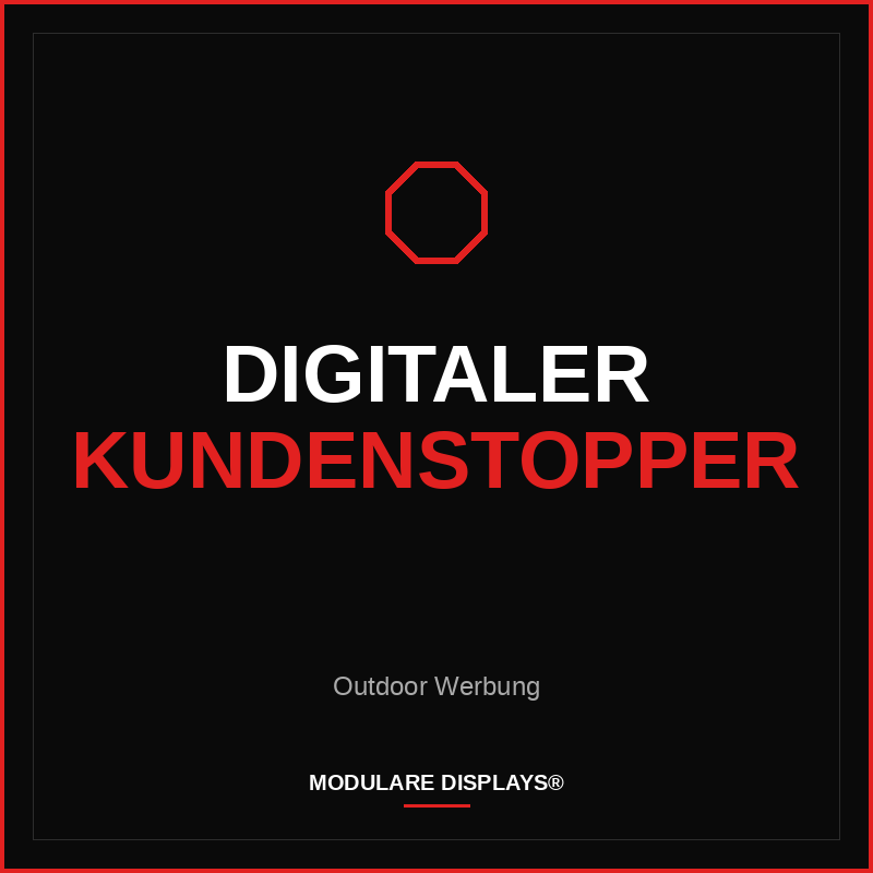 Digitaler Kundenstopper - Modulare Displays